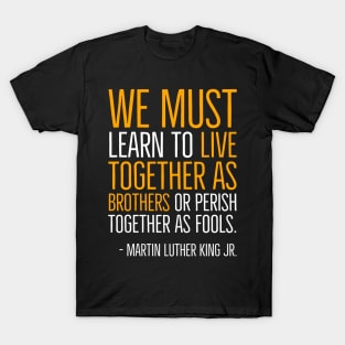 Live Together As Brothers, Martin Luther King Quote, Black History, African American T-Shirt